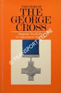 The Story of the George Cross by SMYTH, Brigadier The Rt Hon. Sir John